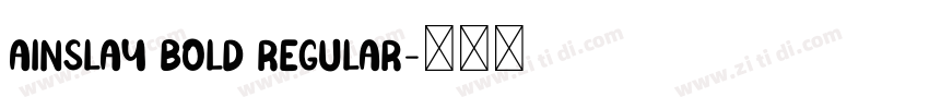 Ainslay Bold Regular字体转换